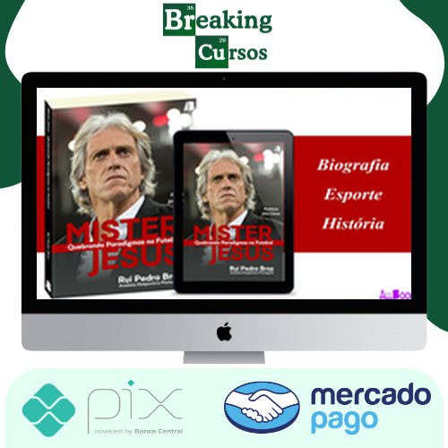 Mister Jesus Quebrando Paradigmas No Futebol - Rui Pedro Braz