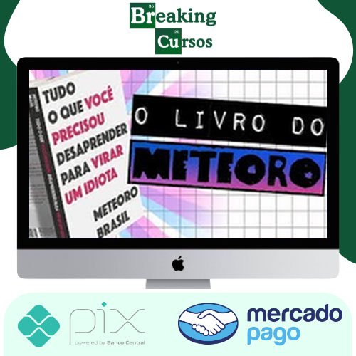 Tudo O Que Você Precisou Desaprender Para Virar Um Idiota - Meteoro Brasil