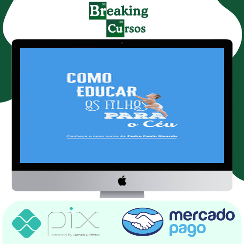 Como Educar os Filhos para o Céu - Padre Paulo Ricardo